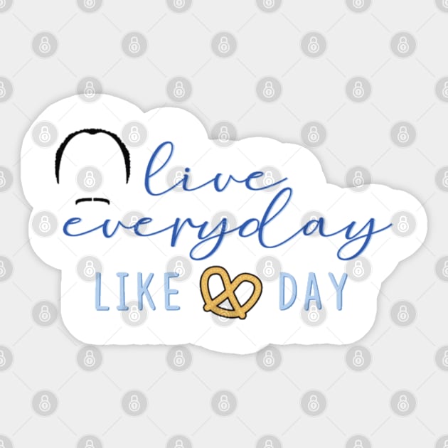 "Live Everyday Like Pretzel Day" Sticker by sunkissed